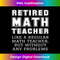 Funny Retired Math Teacher Retirement Quote Without Problems 0339.jpg