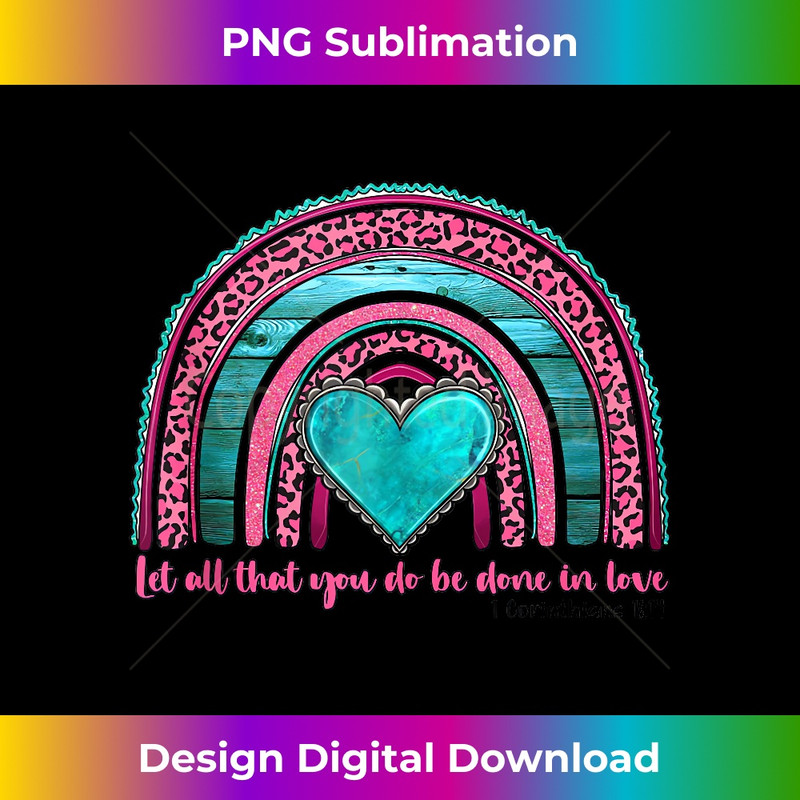 Couple Christian Rainbow Let All That You Do Be Done In Love  0100.jpg