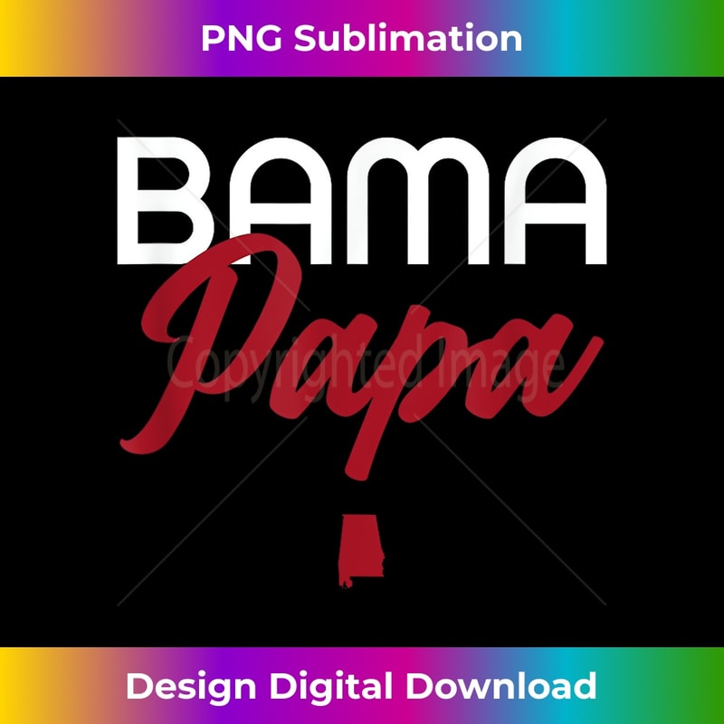 Bama Papa - Alabama Dad, Grandpa 0002.jpg