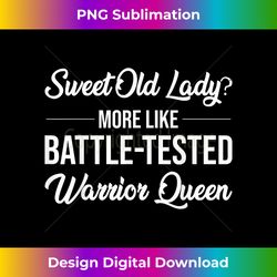 sweet old lady warrior queen battle warrior queen - sophisticated png sublimation file - channel your creative rebel