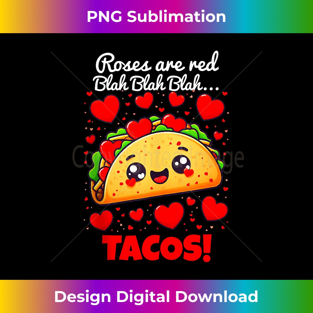 Roses Are Red Blah Tacos Love Red Hearts Valentine's Day 0625.jpg