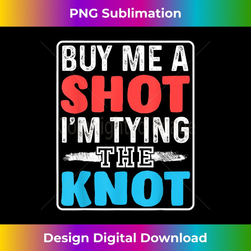 Funny T for Brides & Grooms Bachelor & Bachelorette 0693.jpg