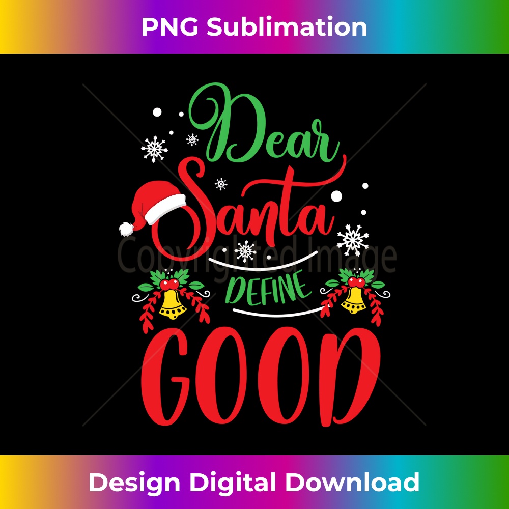 Dear Santa Define Good Holiday s Funny Christmas 0412.jpg