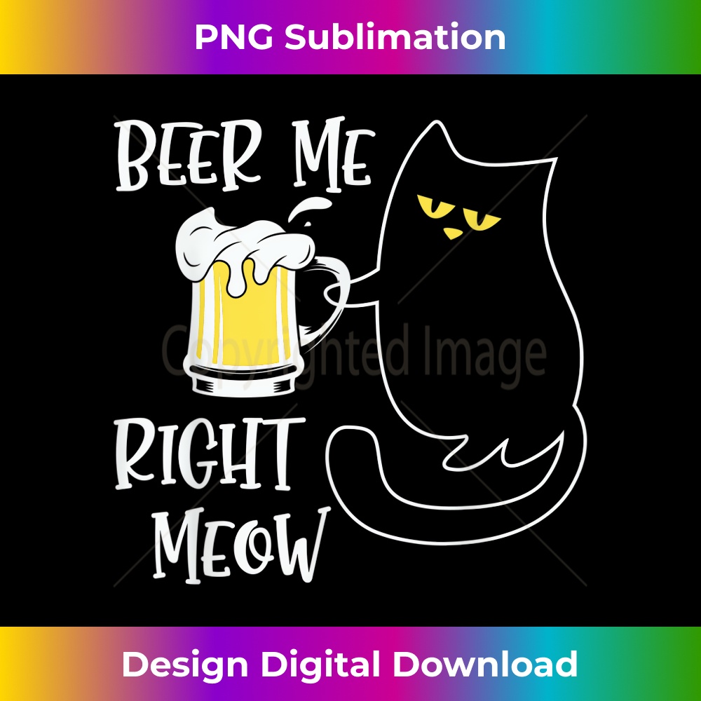 Right Meow Beer Me Cat Funny Drinking Team Beer Lover 0330.jpg