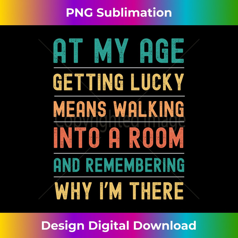 Senior Citizens Funny Saying At My Age Getting Lucky Jokes 0835.jpg