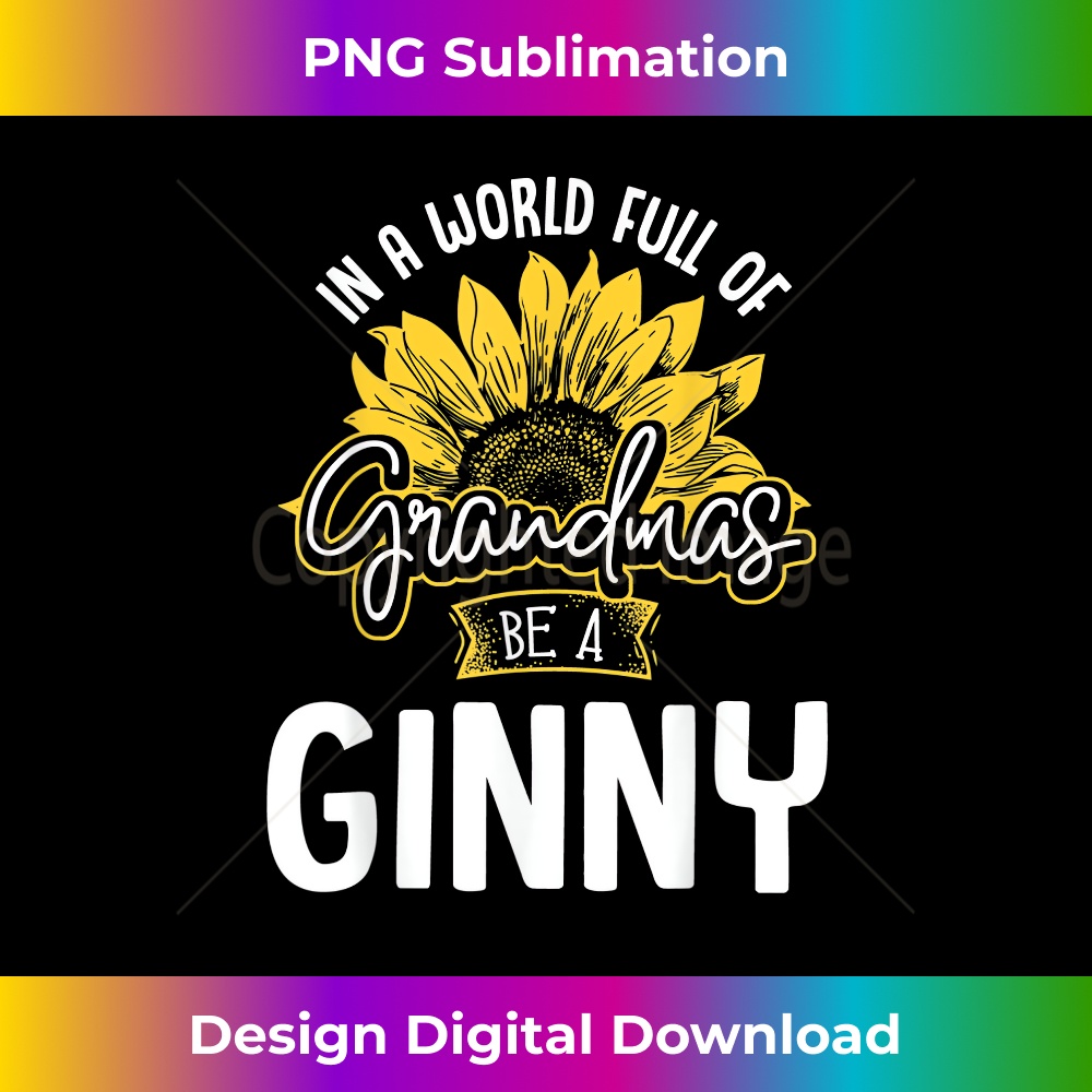 Funny World Full of Grandmas be a Ginny 0308.jpg