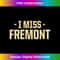 I Miss Fremont California American CA USA Resident Hometown 0415.jpg