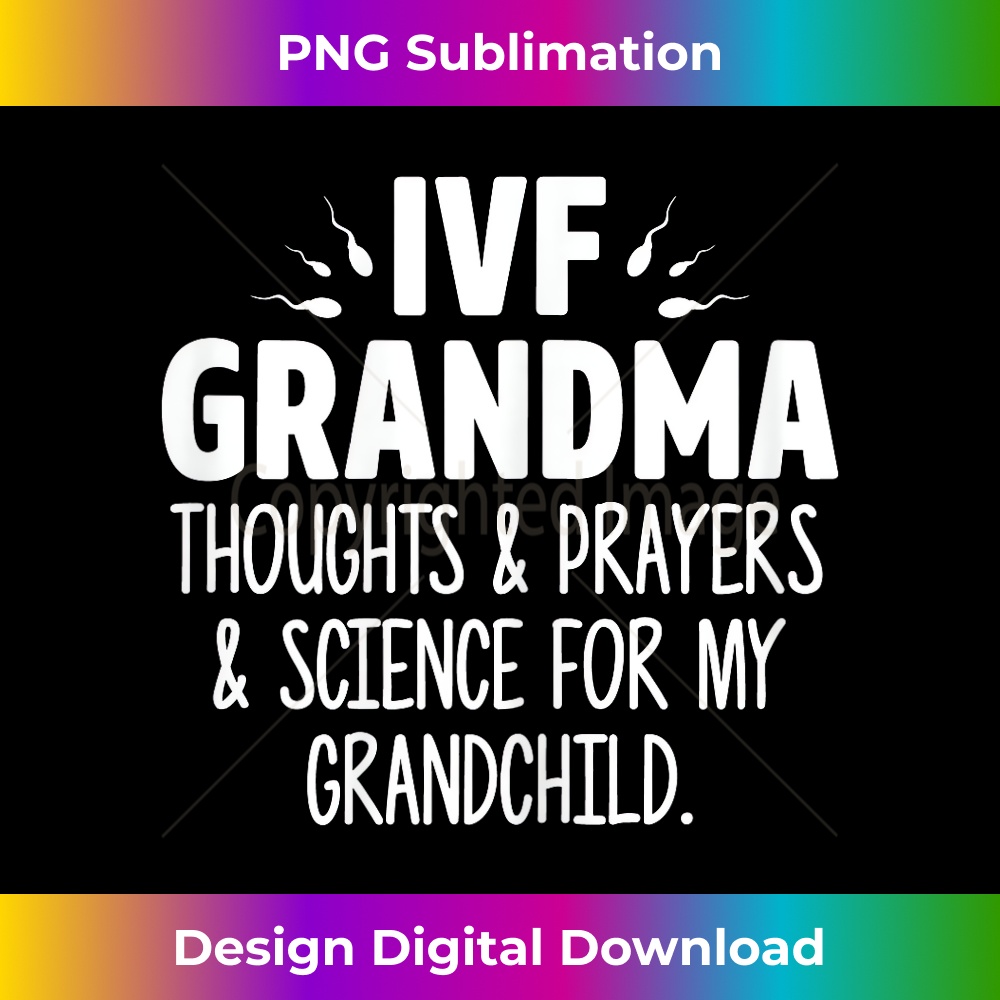 IVF Warrior Grandma Science Transfer Infertility T 2019.jpg