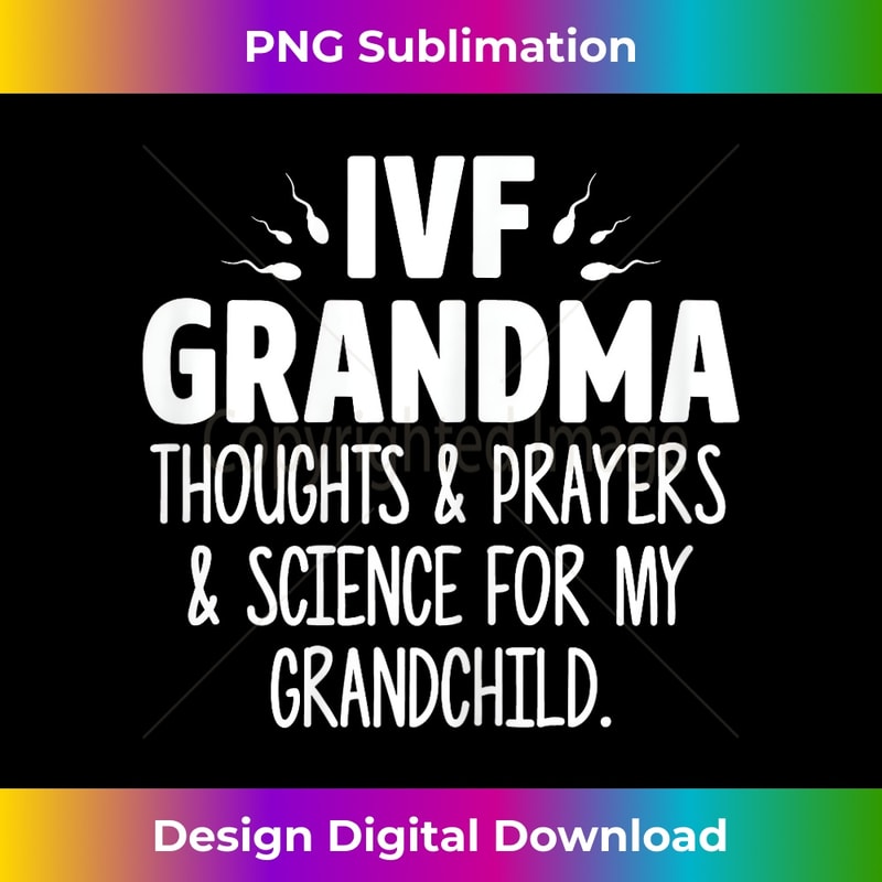 IVF Warrior Grandma Science Transfer Infertility T 2019.jpg