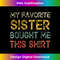 My Favorite Sister Bought Me This  Funny Brother 2492.jpg