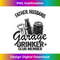 Mens Beer Drinking Dad Father Husband Garage Drinker Club Member 0068.jpg