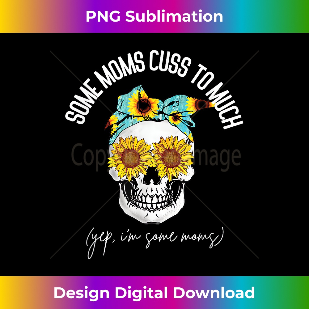 Some Moms Cuss Too Much Skull American Flag Sunflower 0516.jpg