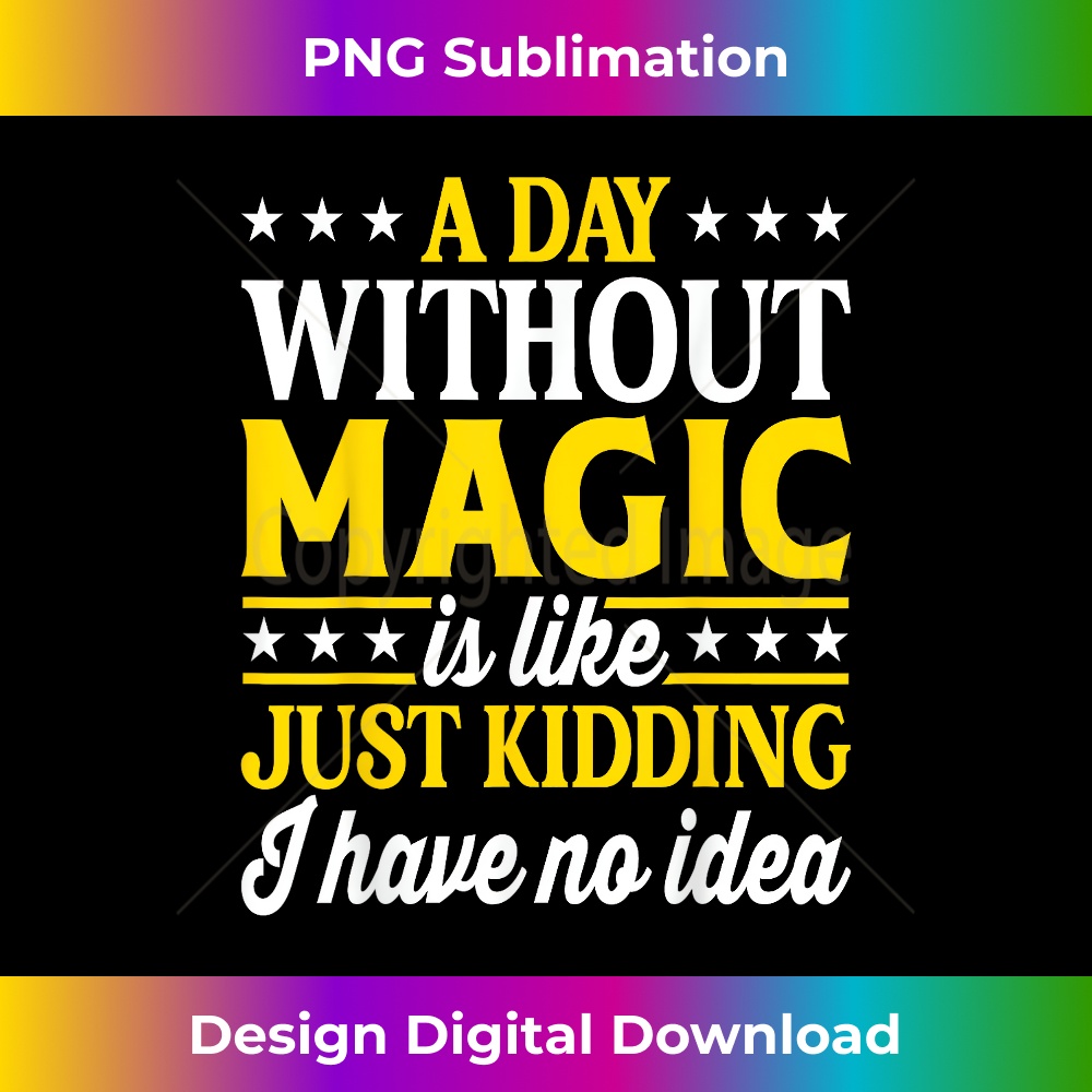 A Day Without Magic Funny Magic Wizard Magician 0070.jpg