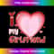 I Love My Girlfriend Heart Groovy Happy Valentine's Day Men 1380.jpg