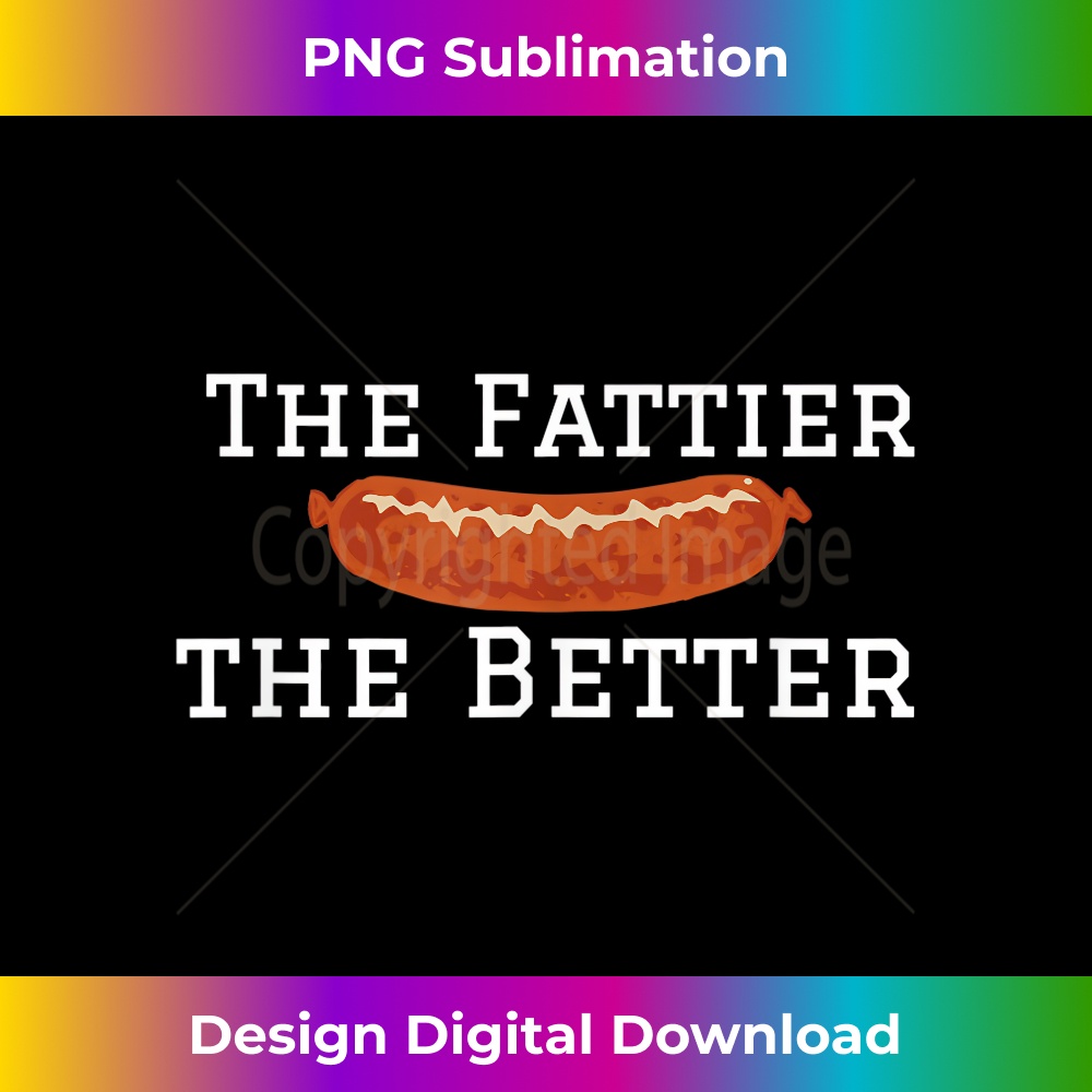 The Fattier The Better Sausage Link 0306.jpg