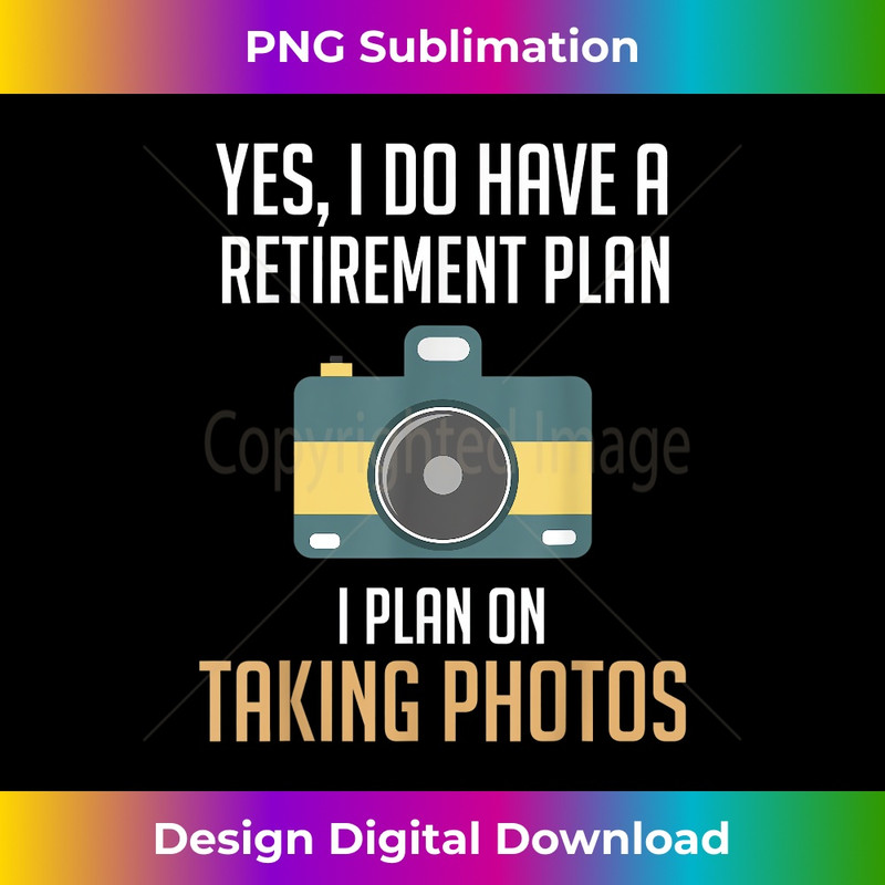 My Retirement Plan is Taking Photos  0581.jpg