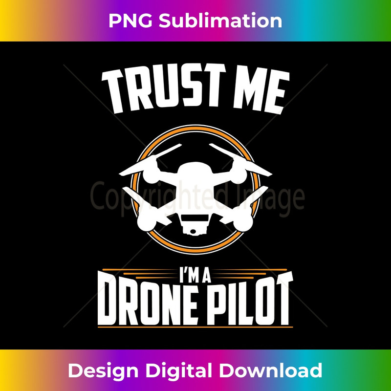 Trust me I'm a drone pilot 2174.jpg