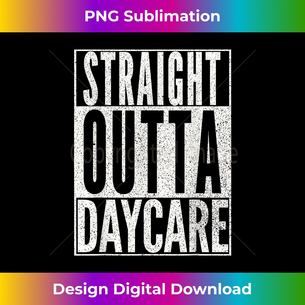 STRAIGHT OUTTA DAYCARE Funny Teacher Child Toddler  3492.jpg