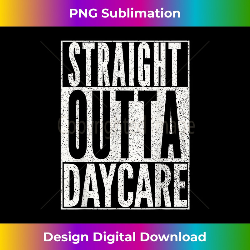 STRAIGHT OUTTA DAYCARE Funny Teacher Child Toddler  3492.jpg