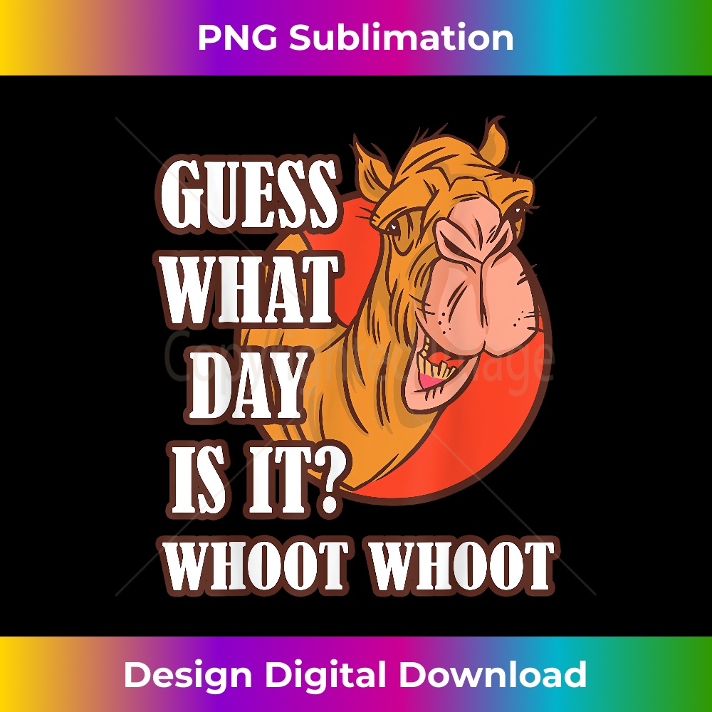 Funny Hump Day Camel Whoot Camel Guess What Day Is It 0353.jpg