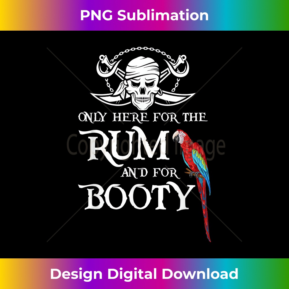 Only Here For The Rum And The Booty Pirate & Parrot Pirate 0224.jpg