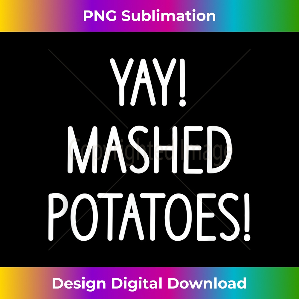 Yay Mashed Potatoes, Funny, Jokes, Sarcastic, Family 0677.jpg