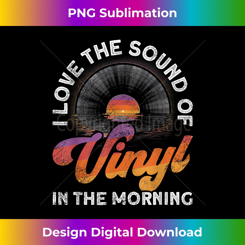 I Love The Sound Of Vinyl In The Morning Music Vinyl Record 0130.jpg