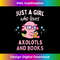 Just a Girl Who Loves Axolotls and Books Cute Axolotl Animal  0163.jpg