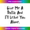 Give Me A Dollar And I'll Leave You Alone t- tee 0035.jpg
