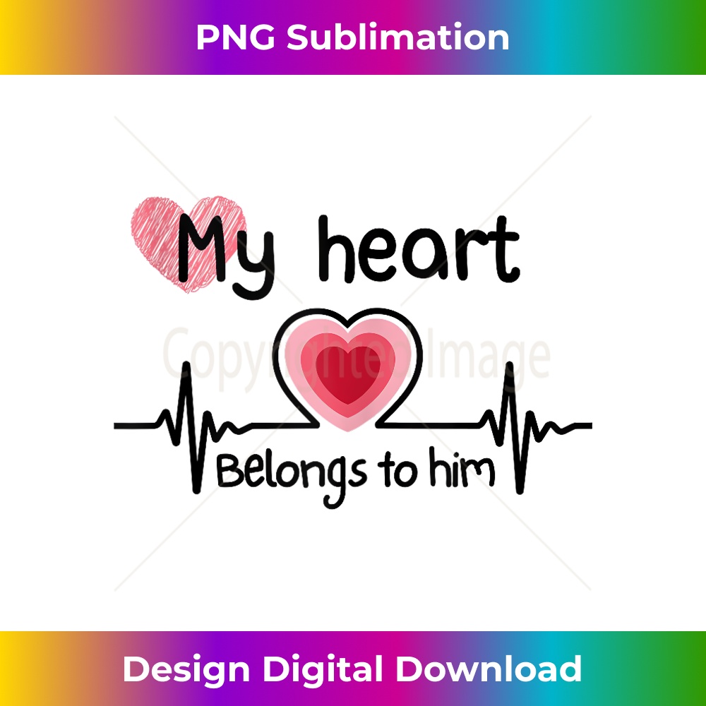 My Heart Belongs to Him Lovely You Valentine Couple 0535.jpg