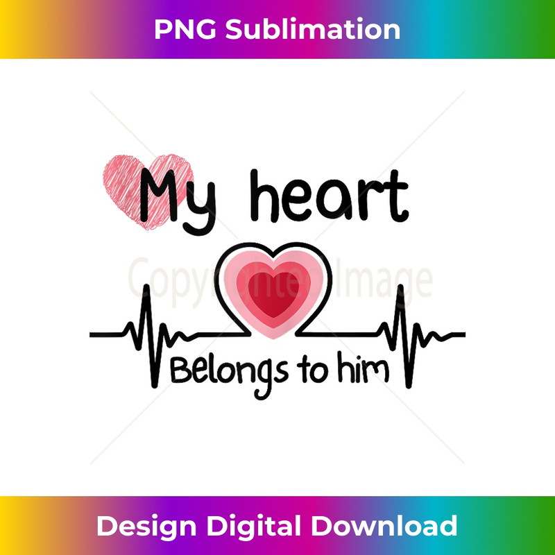 My Heart Belongs to Him Lovely You Valentine Couple 0535.jpg