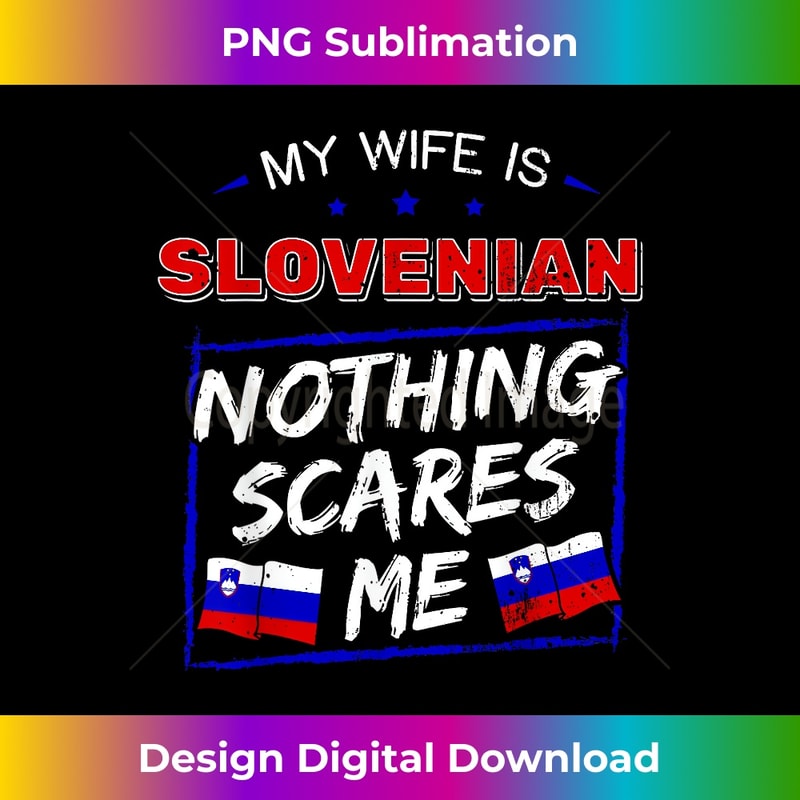 My Wife Is Slovenian Slovene Slovenia Heritage Roots Flag 0566.jpg