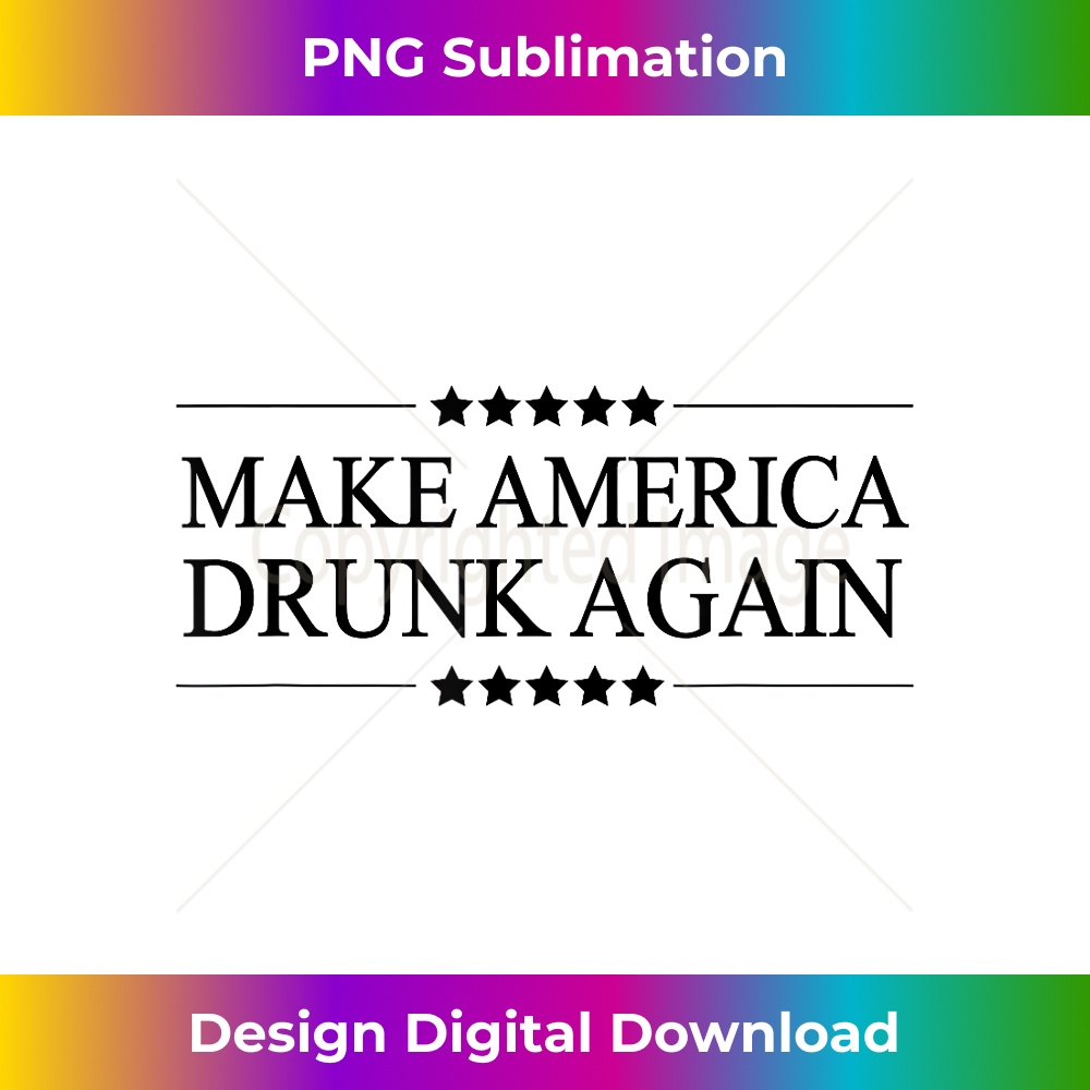 MAKE AMERICA DRUNK AGAIN Funny Alcoholic - Drink 0197.jpg