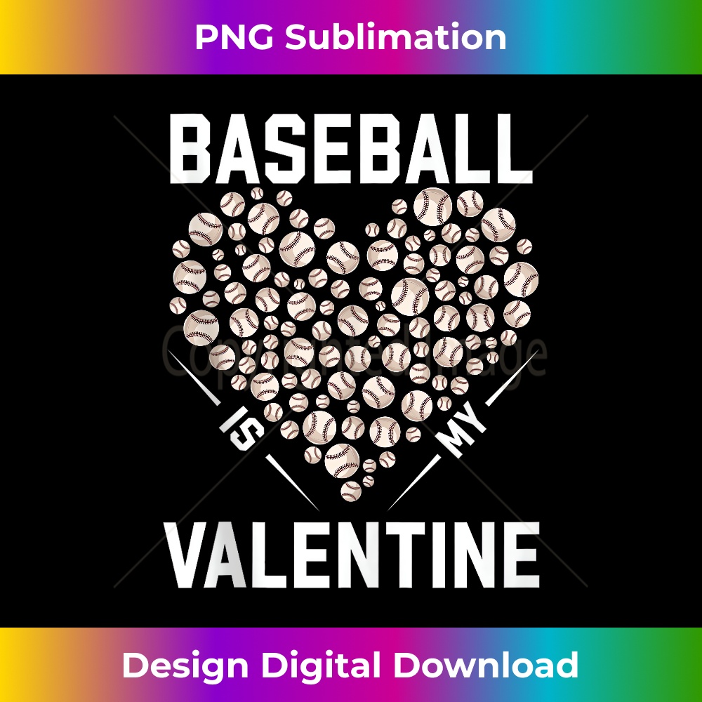 Baseball Is My Valentine Baseball Lover Heart Valentines Day 0184.jpg