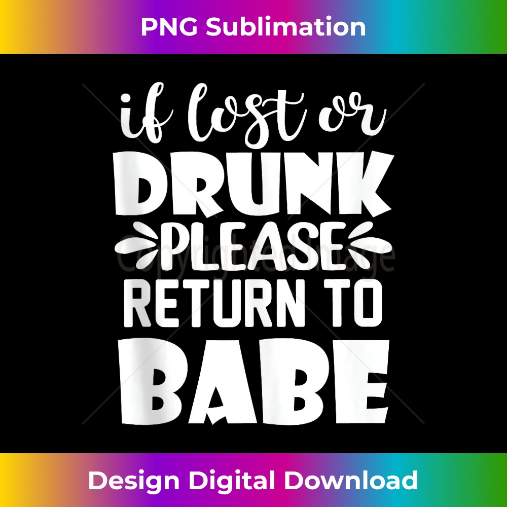 If lost or drunk please return to babe Vintage Funny Apparel 0408.jpg