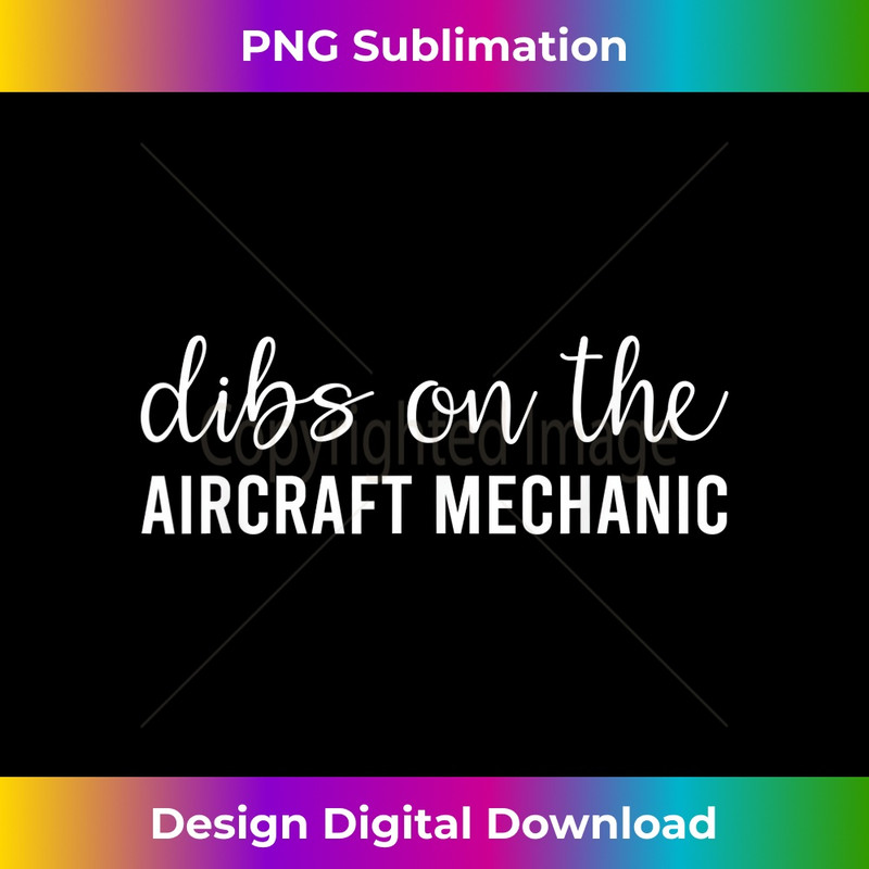 Dibs On The Aircraft Mechanic Aircraft Mechanic's Wife 0660.jpg