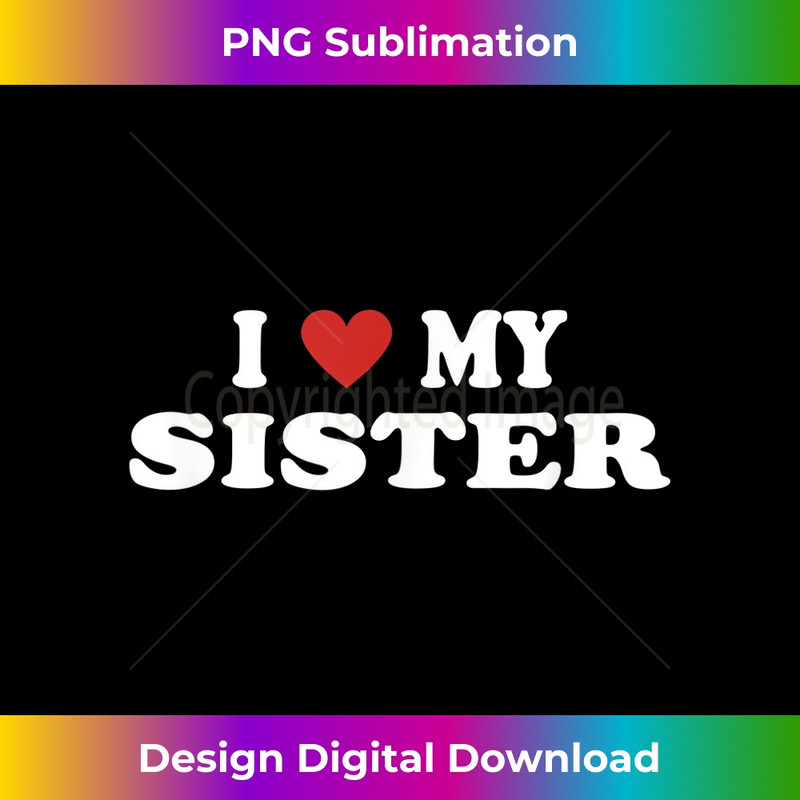 I Love My Sister Red Heart Valentine's Day I Love My Sister 1708.jpg