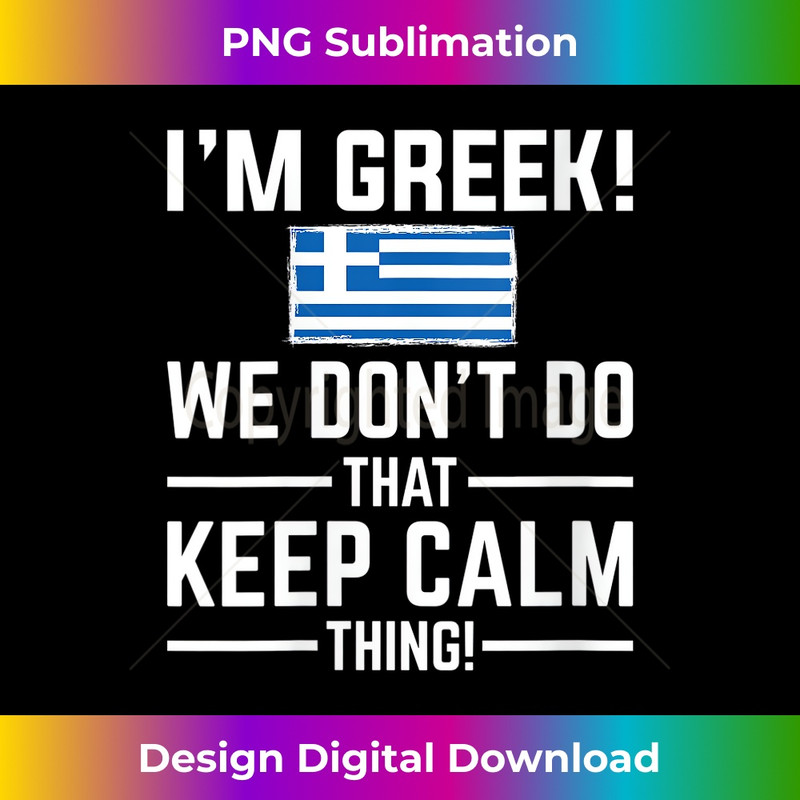 s I'm a Greek we don't do that keep calm thing funny Greece  0767.jpg