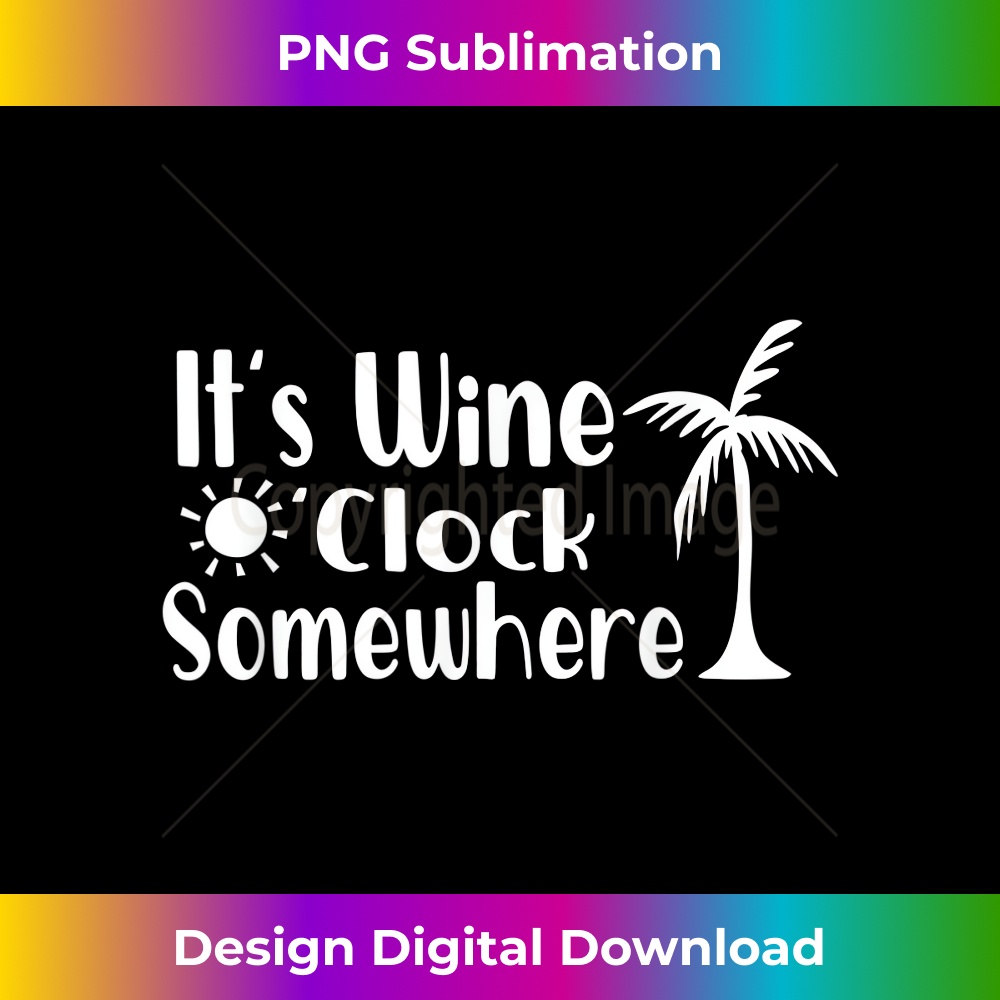 Its Wine O'Clock Somewhere T Funny Beach Drinking 0175.jpg