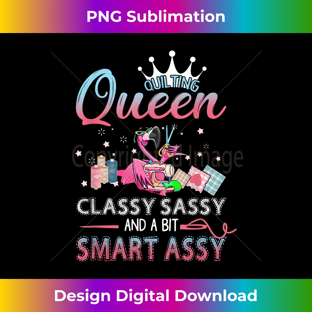 Quilting queen classy sassy and a bit smart assy 0906.jpg
