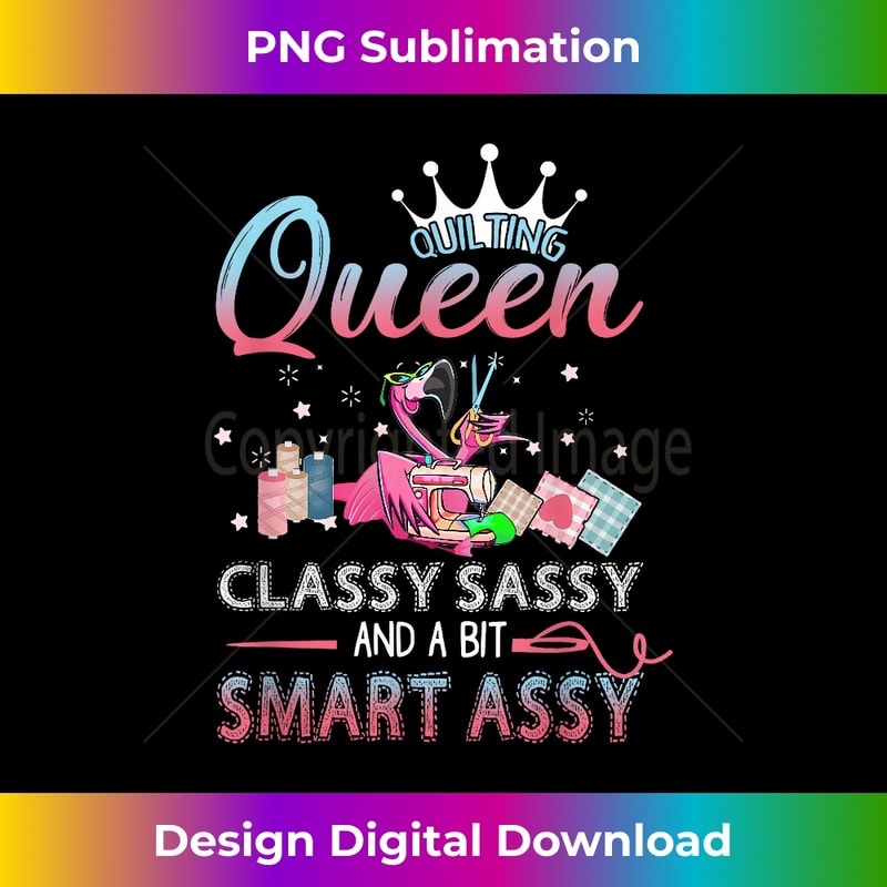 Quilting queen classy sassy and a bit smart assy 0906.jpg