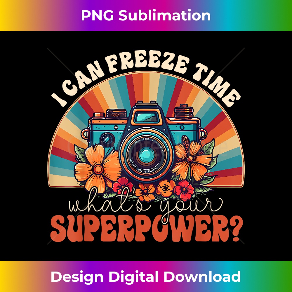 I Can Freeze Of Time What's Your Superpower 0384.jpg