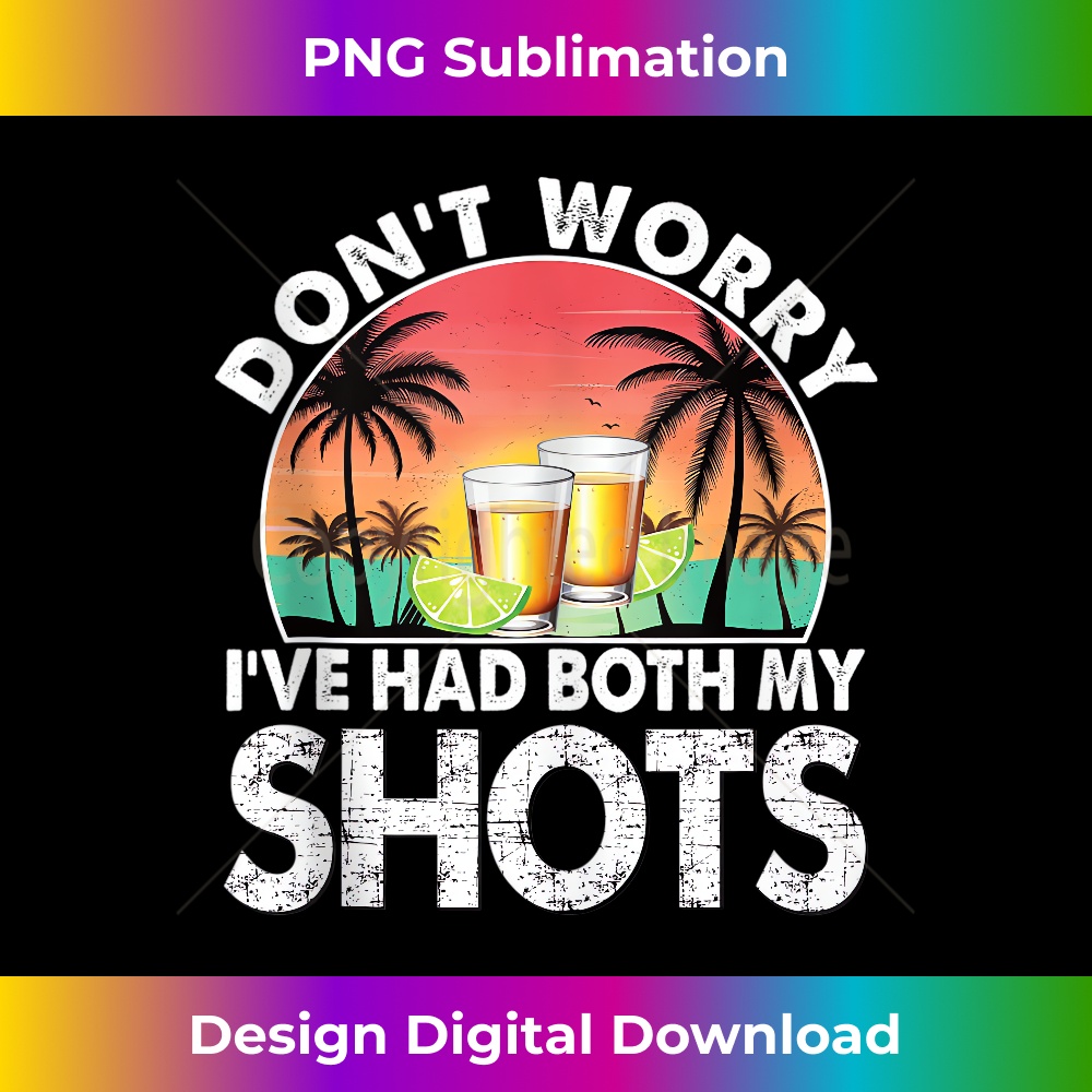 Don't worry I've had both my shots Funny Graphic Plus Size 0689.jpg