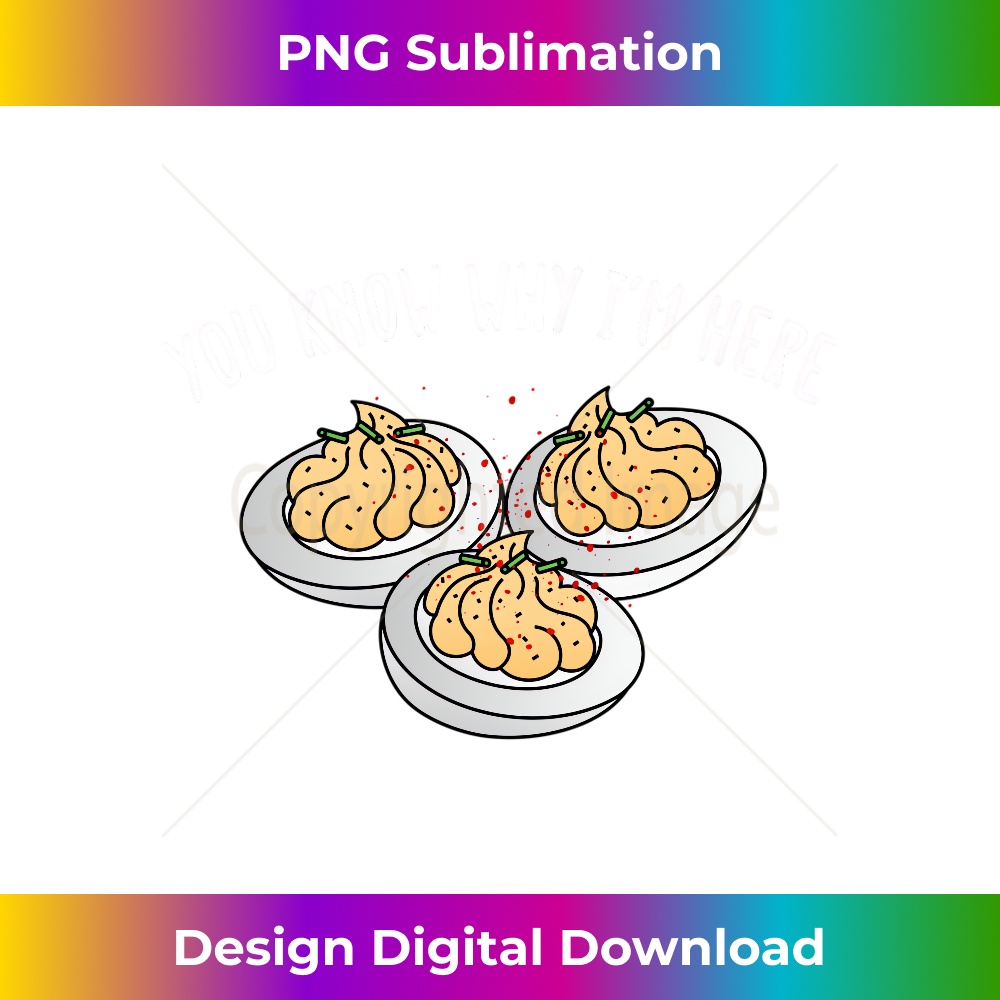 You Know Why I'm Here Funny Thanksgiving Dinner Deviled Egg  3994.jpg