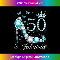 50 & fabulous 50 years old 50th birthday queen - sublimation-optimized png file - tailor-made for sublimation craftsmans