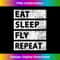 Drone Pilot Eat Sleep Fly Pilot 0694.jpg