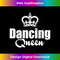 Dancing Queen with Crown Graphic (Dark) 0613.jpg