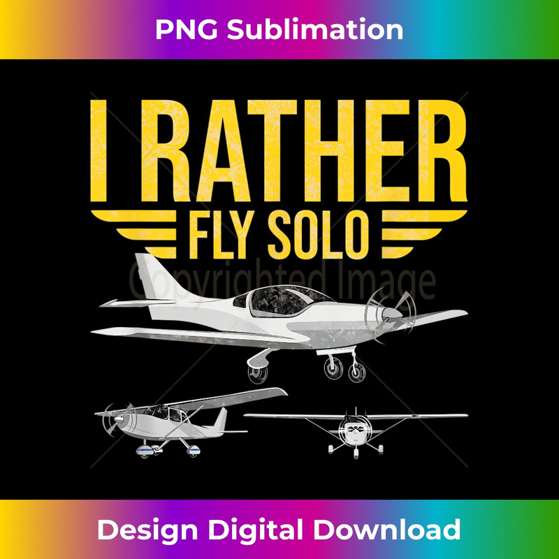 Distressed I Rather Fly Solo Funny Airplane Pilot 0674.jpg