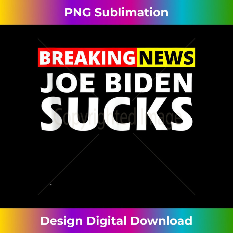 Breaking News I Don't Care I Hate Joe Biden Sucks Tank Top 0341.jpg
