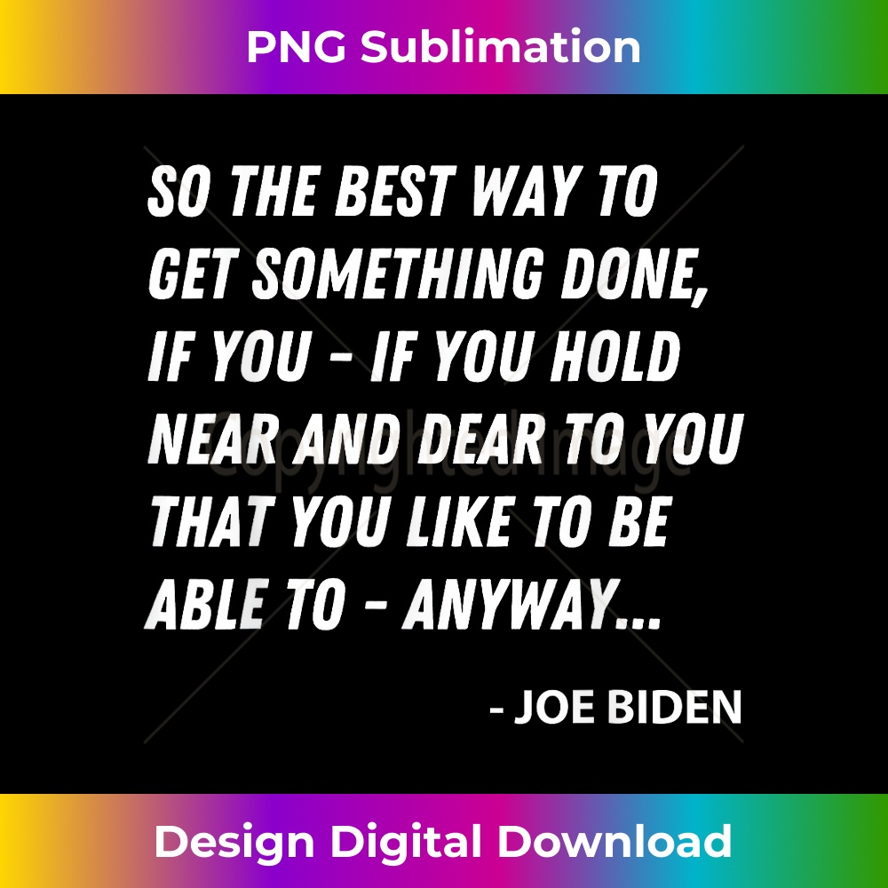 Funny Joe Biden Anyway Quote March 2021 Speech Sarcastic 0729.jpg